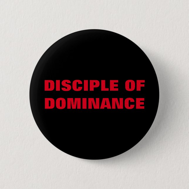 DISCIPLE OF DOMINANCE BUTTON (Front)