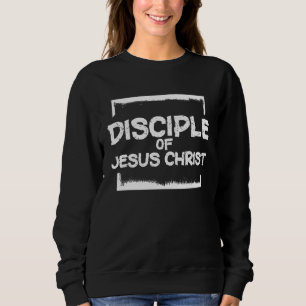Disciple Of Jesus Christ LDS Missionary Quotes Mor Sweatshirt