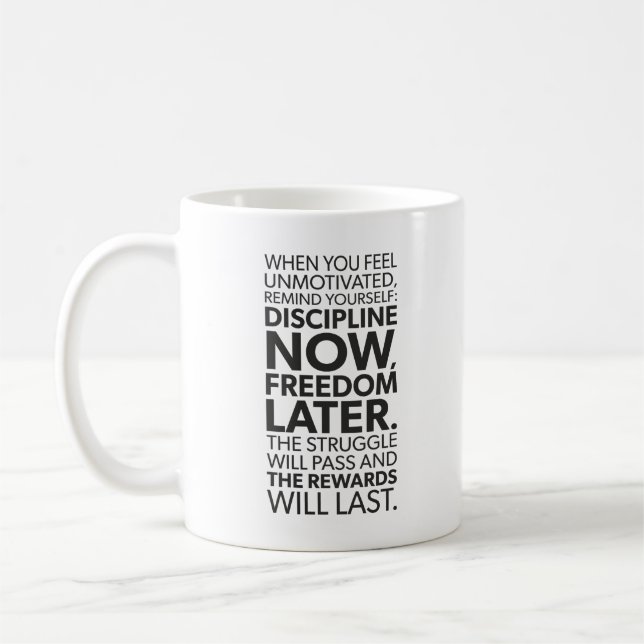 Disciplien Now, Freedom Later - Success Motivation Coffee Mug (Left)