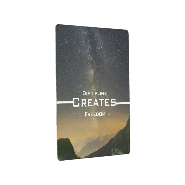 Discipline Creates Freedom Metal Print (3/4)