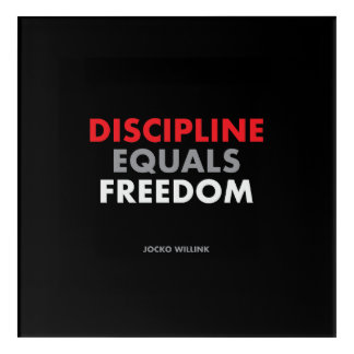 Discipline equals freedom "jock Willink's quote Acrylic Print