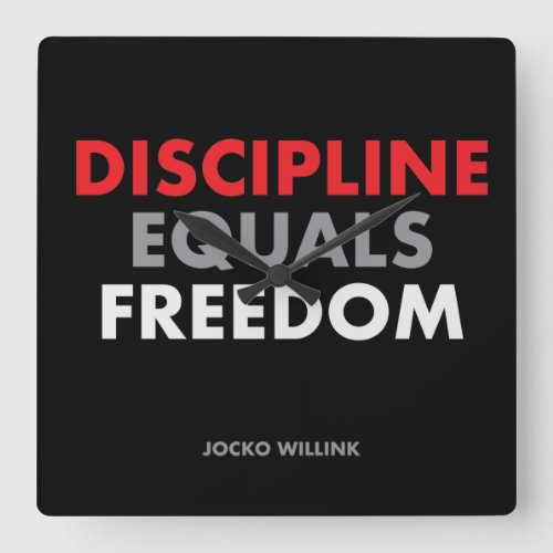 Discipline equals freedom jock Willinks quote Square Wall Clock