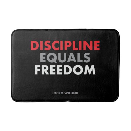 Discipline equals freedom Jocko Willinks quote Bath Mat
