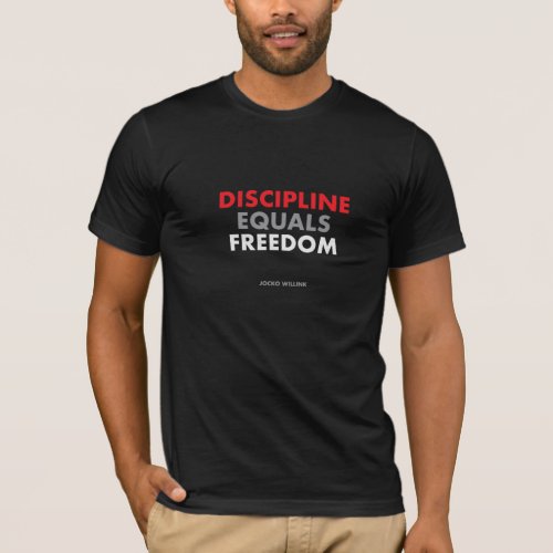Discipline equals freedom Jocko Willinks quote T_Shirt