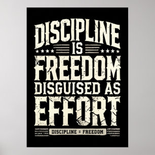 Discipline Is Freedom Disguised As Effort, Success Poster