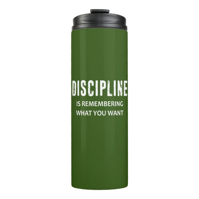 Discipline Is Remembering What You Want Thermal Tumbler (Front)