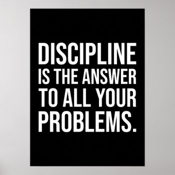 Discipline Is The Answer  Gym  Hustle  Success Poster by physicalculture at Zazzle