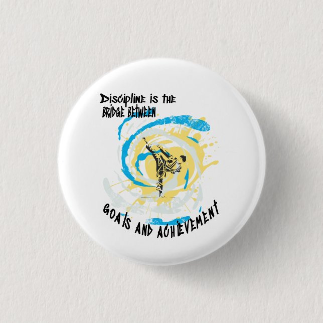 Discipline is the bridge between goals martial art button (Front)
