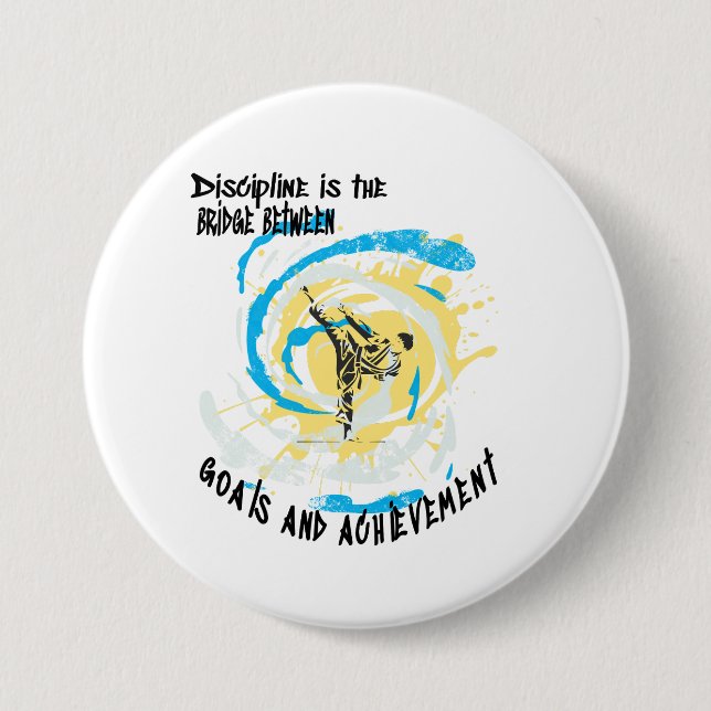 Discipline is the bridge between goals martial art button (Front)