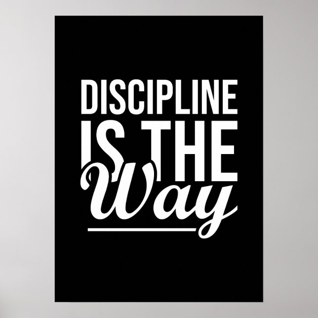 Discipline Is The Way - Gym, Hustle, Success Poster (Front)