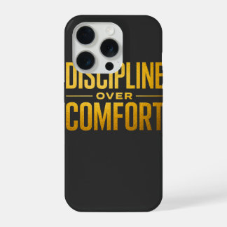 Discipline Over Comfort Shirt | Motivation & Minds iPhone 15 Pro Case