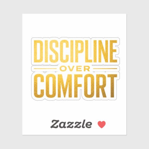 Discipline Over Comfort Shirt | Motivation & Minds Sticker