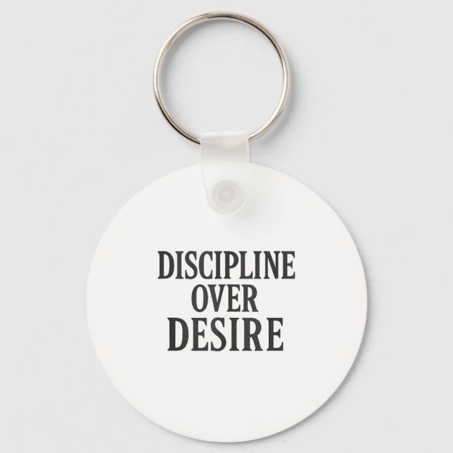 Discipline Over Desire _ Stoic Motivational Quote  Keychain (Front)