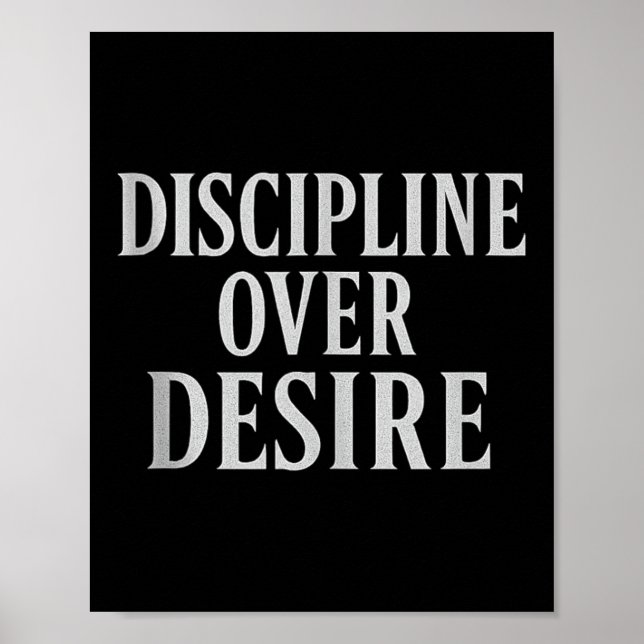 Discipline Over Desire _ Stoic Motivational Quote  Poster (Front)