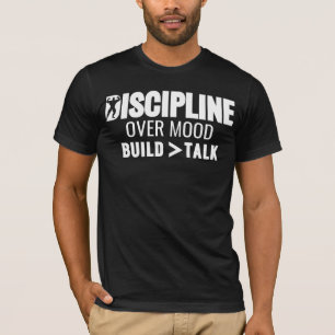 Discipline Over Mood   Bodybuilder Gym Motivation T-Shirt