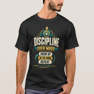 Discipline Over Mood Motivational Men's T-Shirt