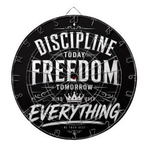 Discipline Today Freedom Tomorrow Dart Board