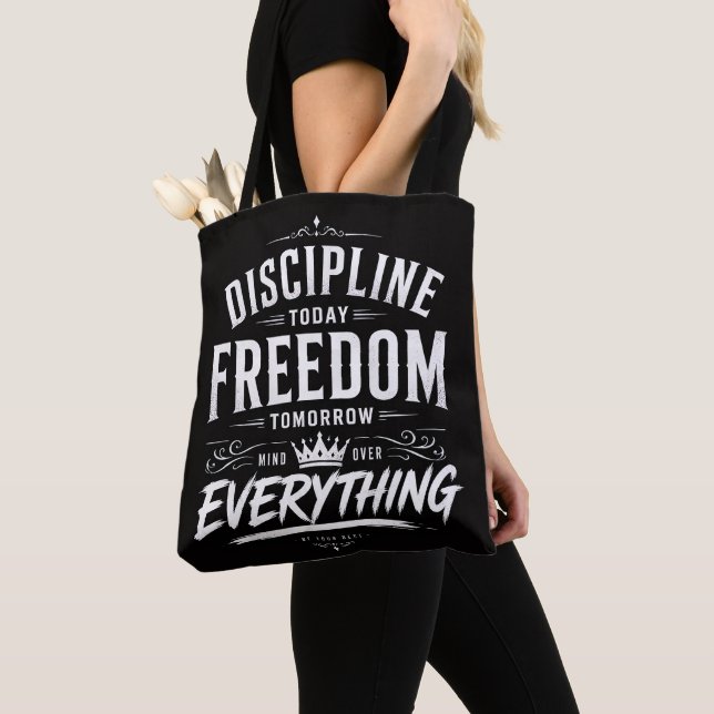 Discipline Today Freedom Tomorrow Tote Bag (Close Up)