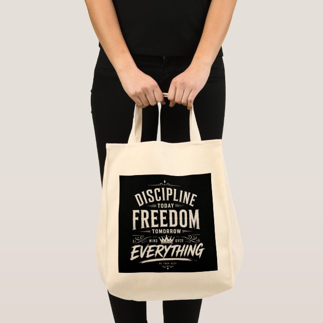 Discipline Today Freedom Tomorrow Tote Bag (Front (Product))