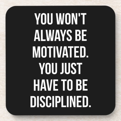 Discipline vs Motivation _ Inspirational Workout Beverage Coaster