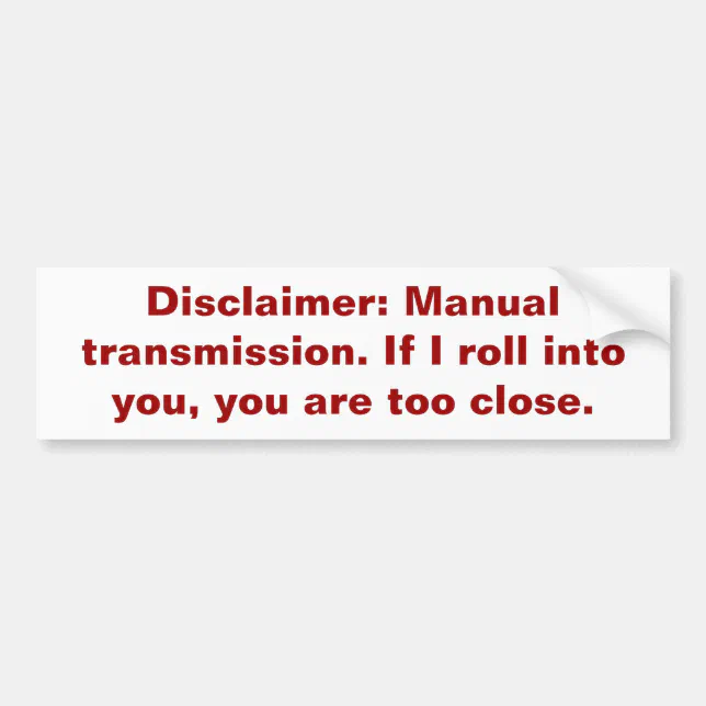 Disclaimer Manual transmission. Bumper Sticker Zazzle