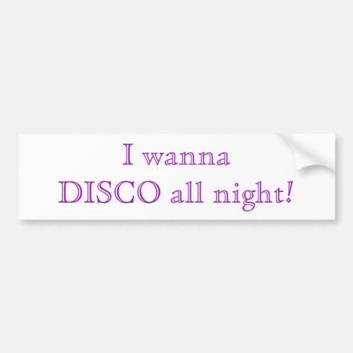 Disco All Night Quote Bumper Sticker