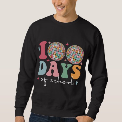 Disco Ball 100 Days Of School Shirts Funny 100th  Sweatshirt