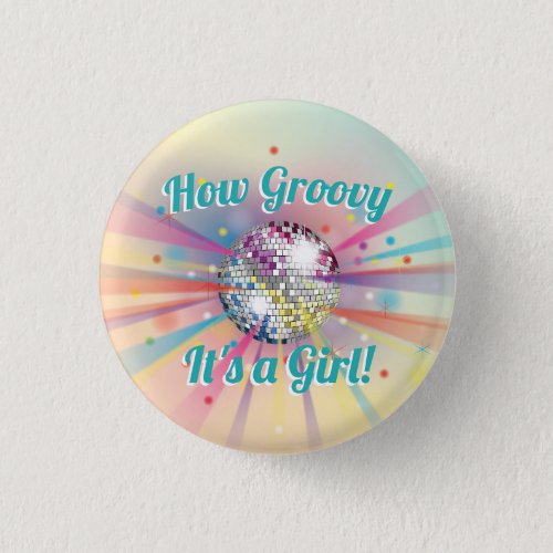 Disco Ball Baby Shower Groovy Its a Girl Button