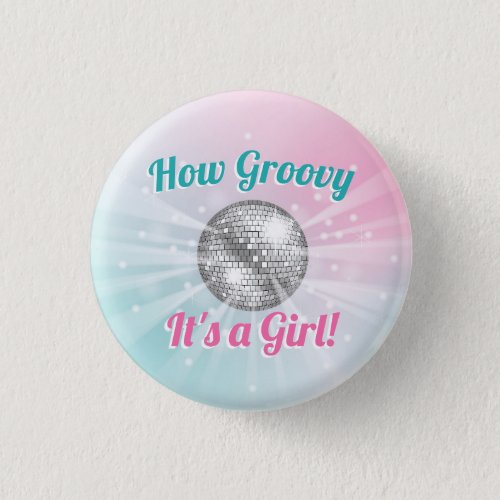 Disco Ball Baby Shower Groovy Its a Girl Button