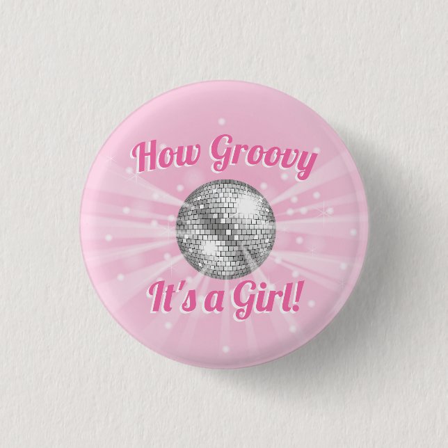 Disco Ball Baby Shower Groovy It's a Girl Button (Front)