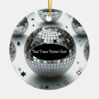 Disco Ball Best Dance Partner  Ceramic Ornament