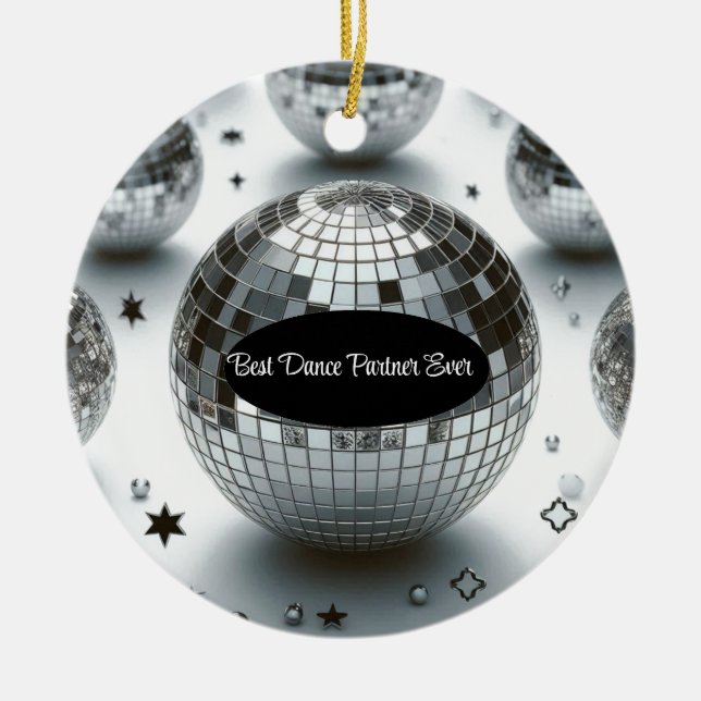 Disco Ball Best Dance Partner  Ceramic Ornament (Front)