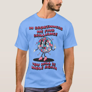 Disco Ball You will be whole again T-Shirt