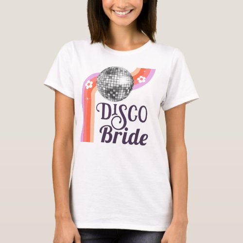 Disco Bride Bachelorette Weekend T_Shirt