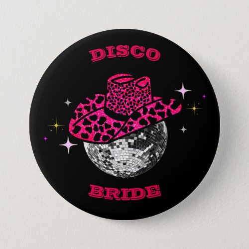 Disco bride Cowgirl  Bachelorette Party    Button
