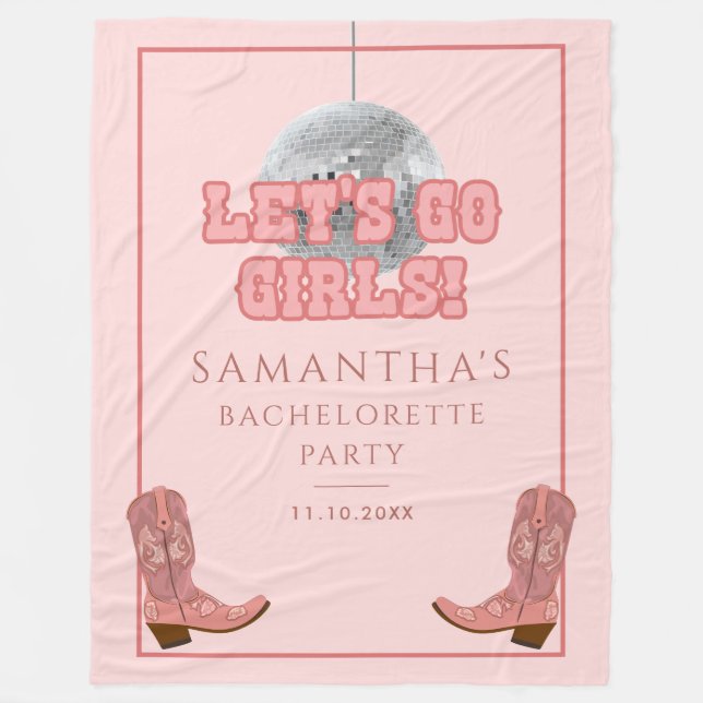 Disco Cowgirl Lets Go Girls Bachelorette Party Fleece Blanket (Front)