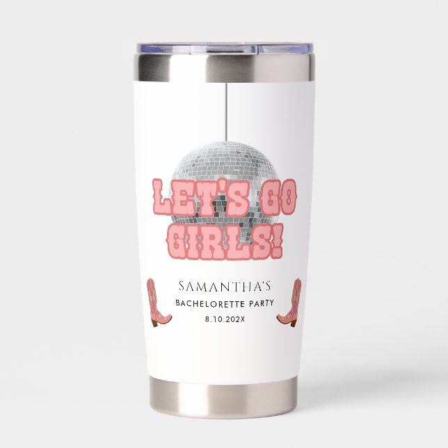 Disco Cowgirl Lets Go Girls Bachelorette Weekend Insulated Tumbler (Front)
