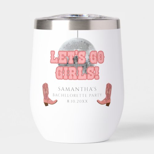 Disco Cowgirl Lets Go Girls Bachelorette Weekend Thermal Wine Tumbler