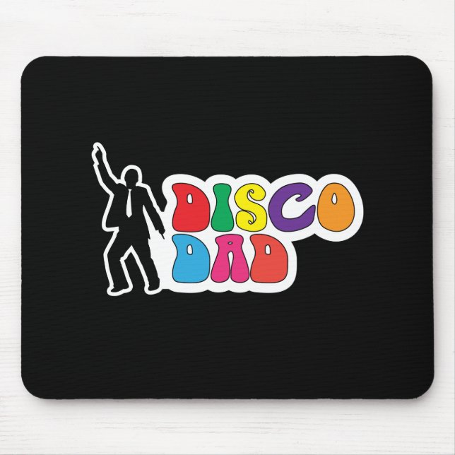Disco Dad - Funny Father's Day Mouse Pad (Front)