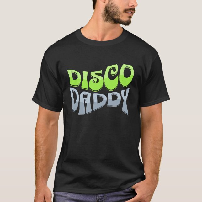 Disco Daddy Cool Groovy Funky Retro 70s Party  Dad T-Shirt (Front)