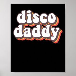 Disco Daddy Groovy Retro Hippie 70s Disco Outfits  Poster