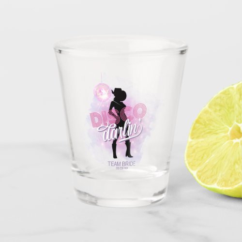 Disco Darlin Bachelorette Team Bride ID928  Shot Glass