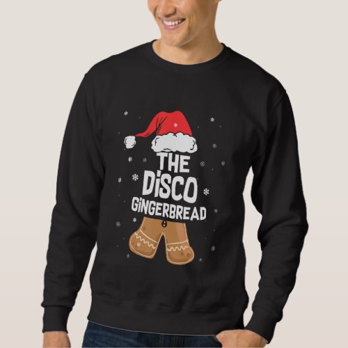 Disco Gingerbread Family Matching Group Christmas Sweatshirt