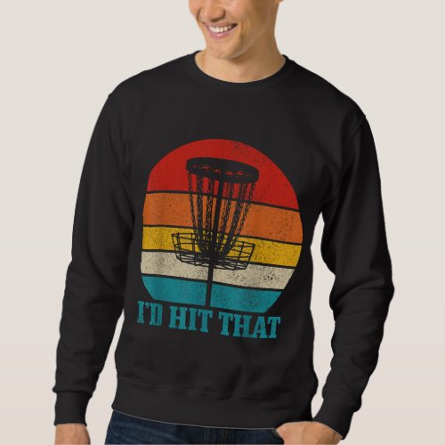 Disco Golf Id Hit That Funny Vintage Disc Golfing Sweatshirt