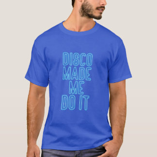 Disco Made Me Do It boy T-Shirt