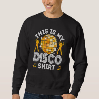Disco Outfit Women Men 70s & 80s Costume This Is M Sweatshirt