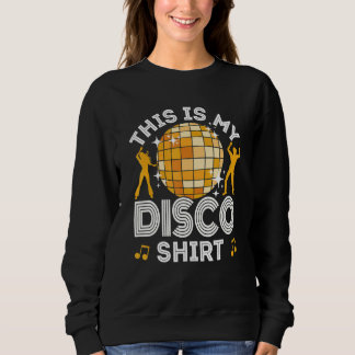 Disco Outfit Women Men 70s & 80s Costume This Is M Sweatshirt