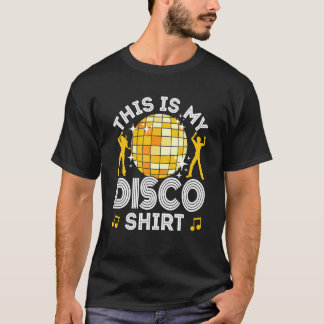 Disco Outfit Women Men, 70s & 80s Costume, This Is T-Shirt
