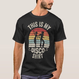 Disco Party Dance Gift Vintage Retro Disco 70s & 8 T-Shirt