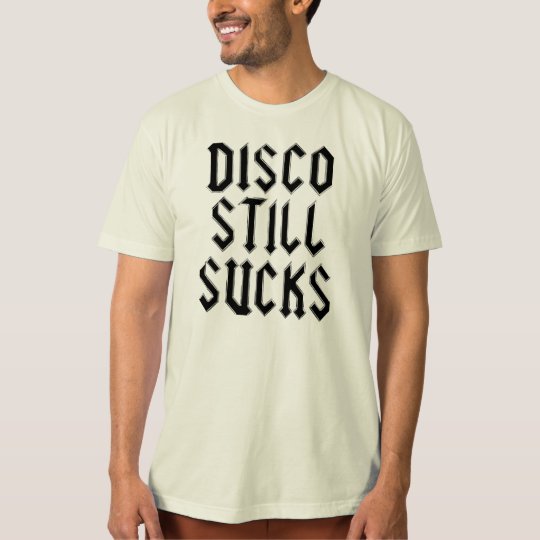 Disco Still Sucks t-shirt